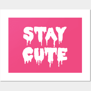 Stay Cute Posters and Art